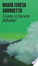 Como si fuesen fábulas - María Teresa Andruetto · 2025
