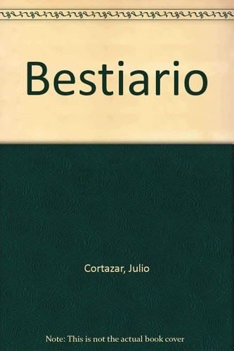 Bestiario - Julio Cortazar · 1994