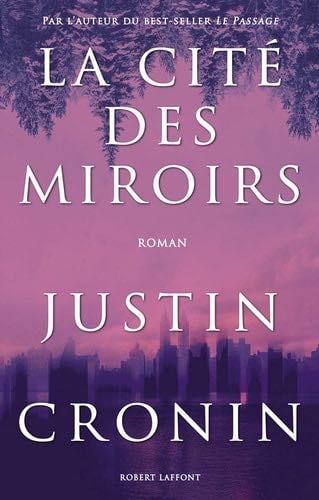 La cité des miroirs - Justin Cronin · 2017