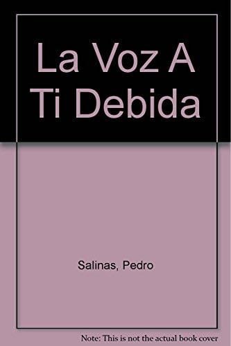 La Voz A Ti Debida - Pedro Salinas · 1933