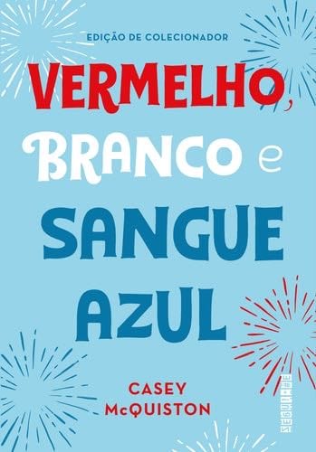 Vermelho, branco e sangue azul (Edição de colecionador) - Casey McQuiston · 2019