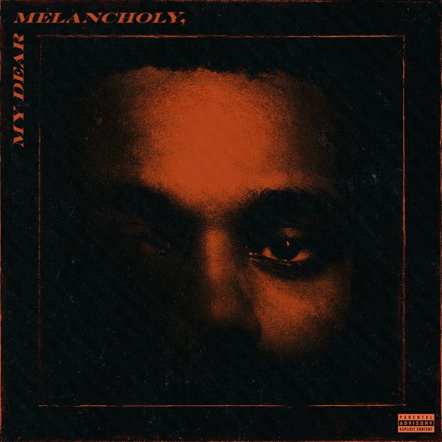 My Dear Melancholy, - Album · The Weeknd