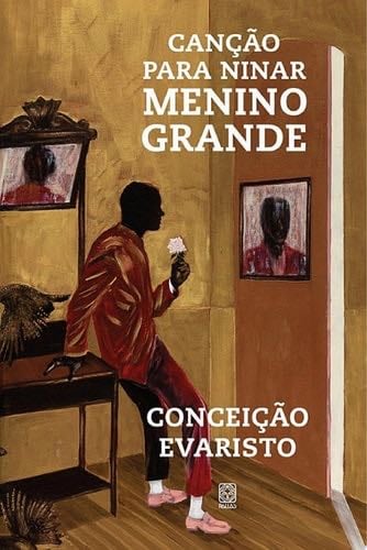 Canção para ninar menino grande - Conceição Evaristo · 2022