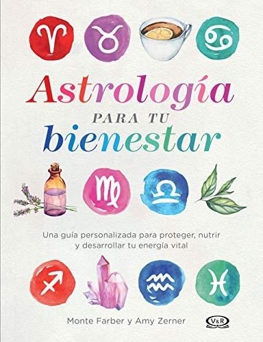 Astrología para tu bienestar - Monte Farber, Amy Zerner · 2019