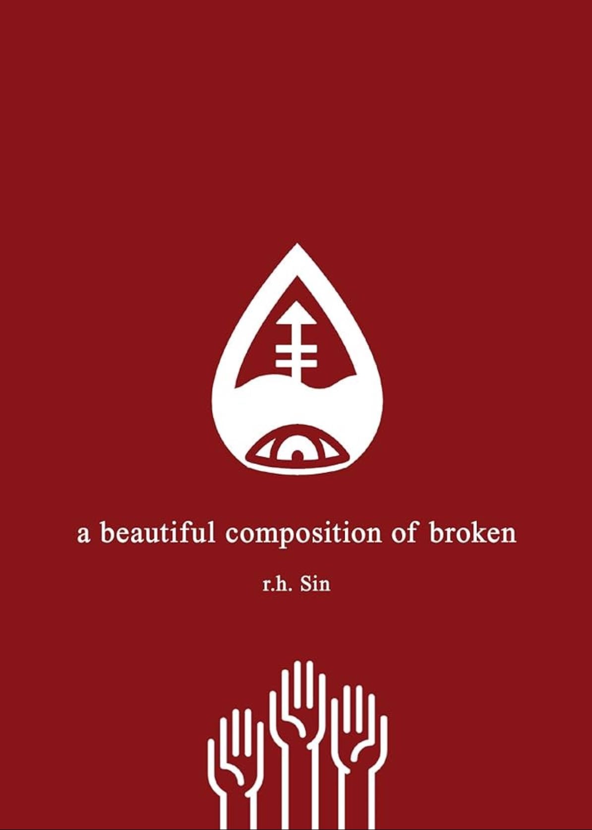 Beautiful Composition of Broken - R.H. Sin