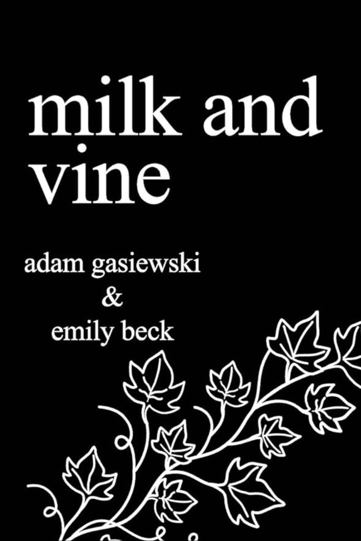 Milk and Vine - Adam Gasiewski & Emily Beck