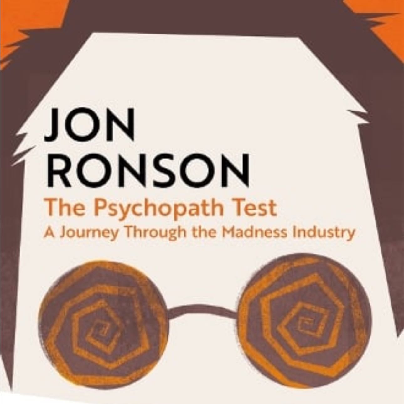 The Psychopath Test - Jon Ronson · 2011