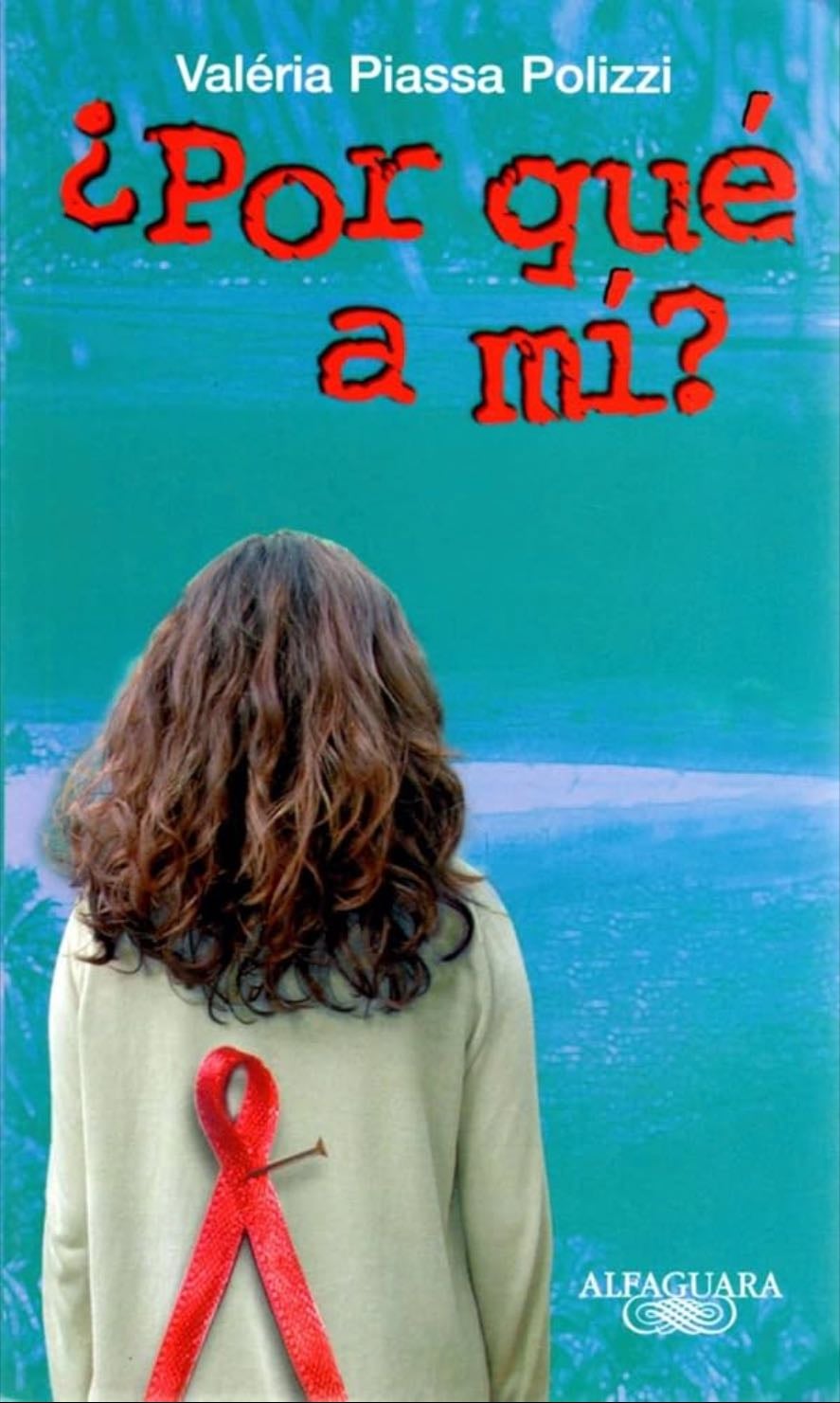¿Por qué a mi? - Valéria Piassa Polizzi