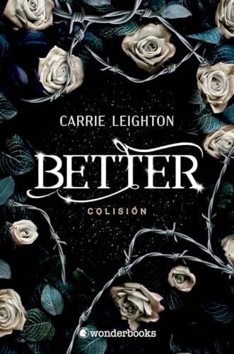 Better. Colisión (Better, 1) (Spanish Edition) - Carrie Leighton · 2024