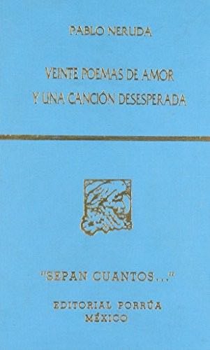 20 Poemas De Amor Y Una Cancion Desesperada - Pablo Neruda · 1999