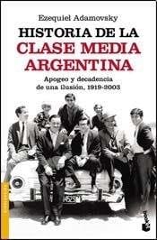 Historia de la clase media argentina - Ezequiel Adamovsky · 2014