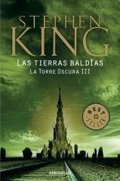 Tierras Baldias, (La Torre Oscura 3) - STEPHEN KING · 2013