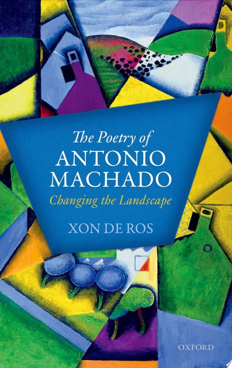 The Poetry of Antonio Machado - Xon de Ros · 2015