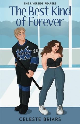 The Best Kind of Forever (Riverside Reapers) - Celeste Briars · 2023