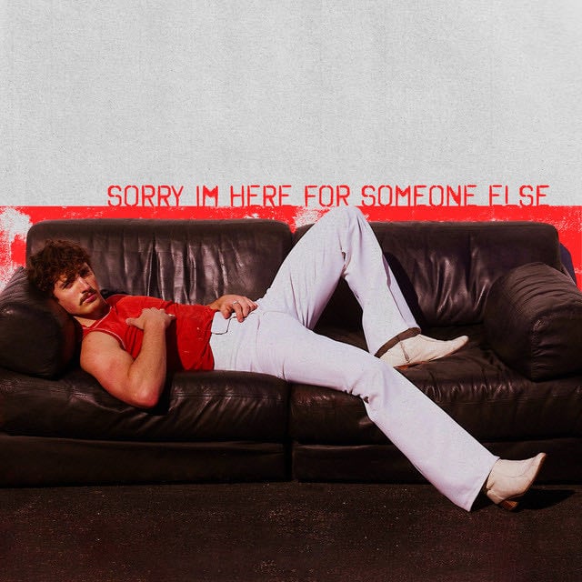 Sorry I'm Here For Someone Else - Song · Benson Boone