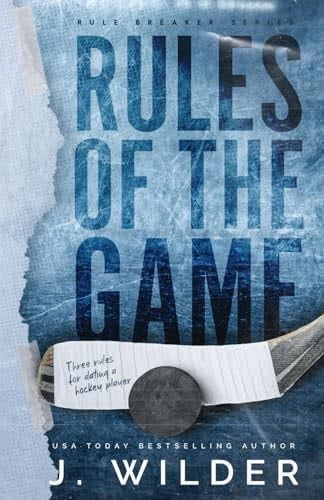 Rules Of The Game: A College Hockey Romance (Rule Breaker Series) - J. Wilder, Jessa Wilder · 2023
