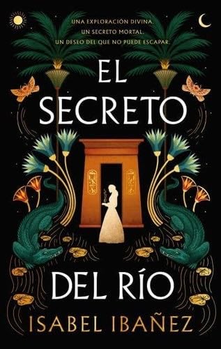 El Secreto del Rio - Isabel Ibanez · 2024