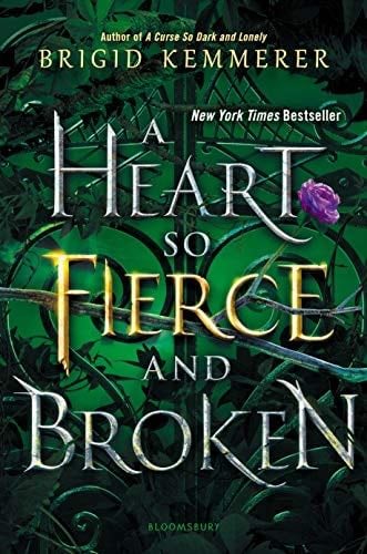 A Heart So Fierce and Broken (The Cursebreaker Series Book 2) - Brigid Kemmerer · 2020