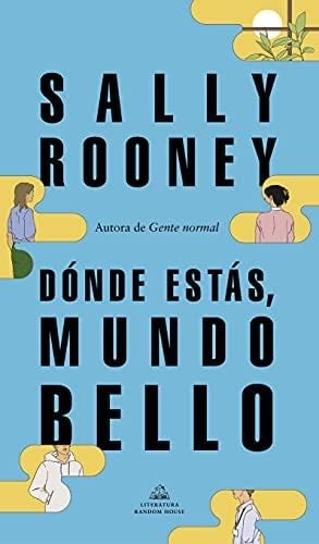 Dónde estás, mundo bello - Sally Rooney · 2021