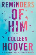 Reminders of Him - Colleen Hoover · 2022