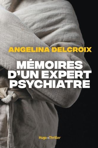 Mémoires d'un expert psychiatre - Angélina Delcroix · 2023