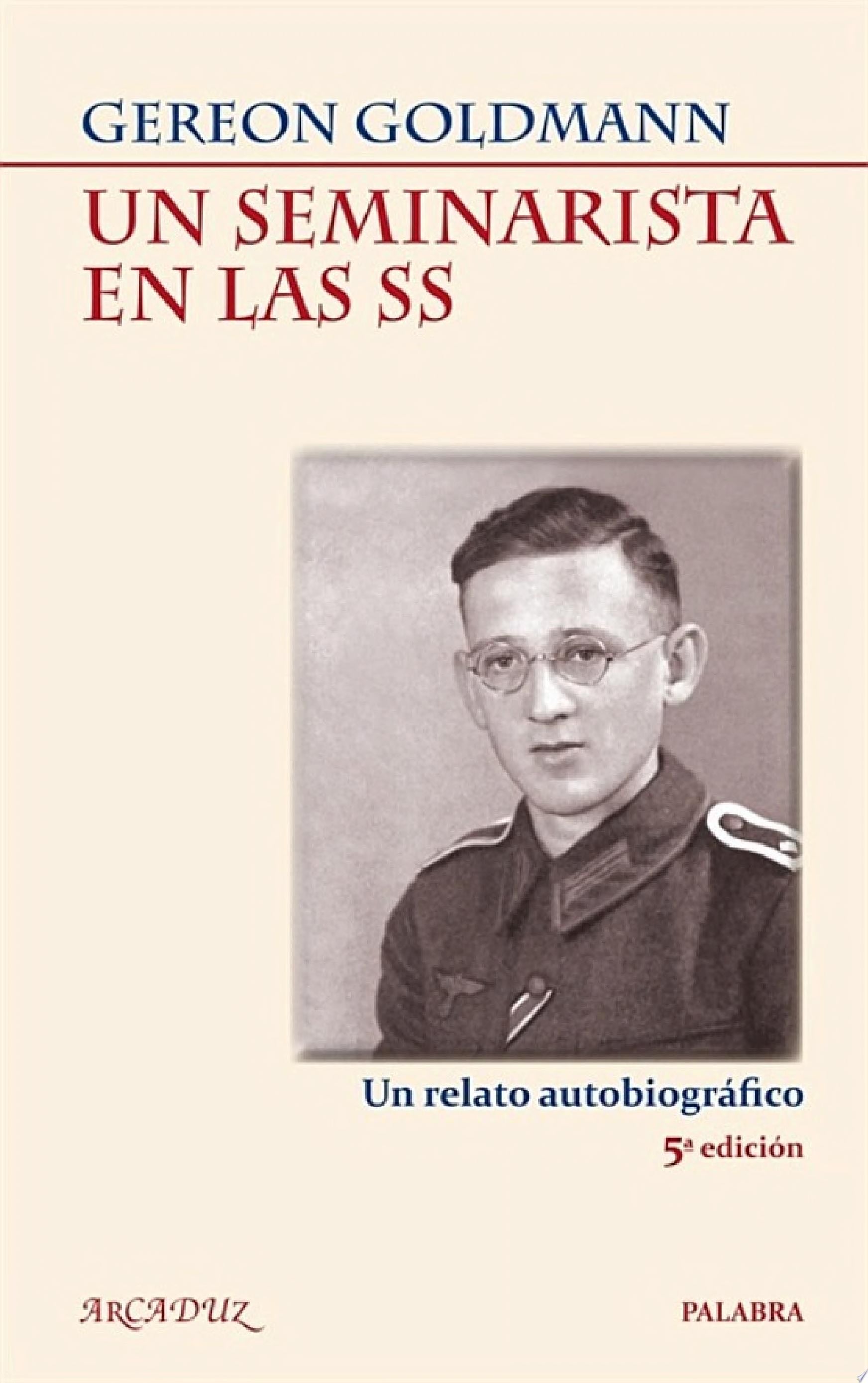 Un seminarista en las SS - Gereon Goldmann · 2013