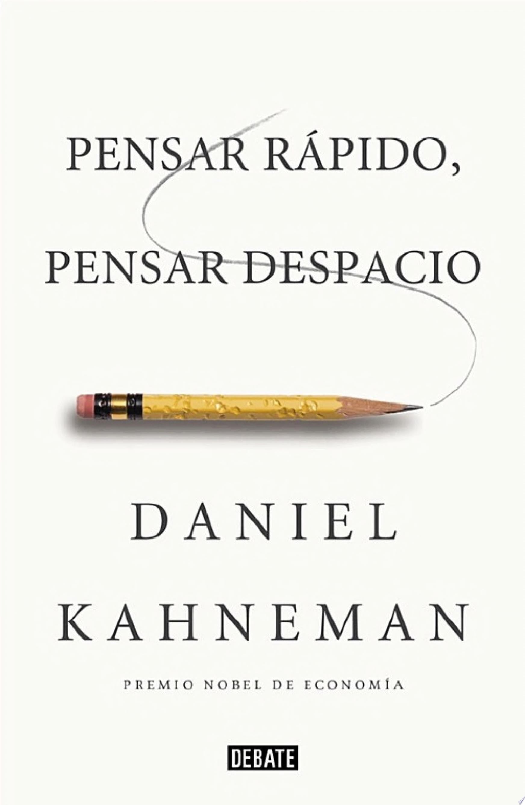 Pensar rápido, pensar despacio - Daniel Kahneman · 2012
