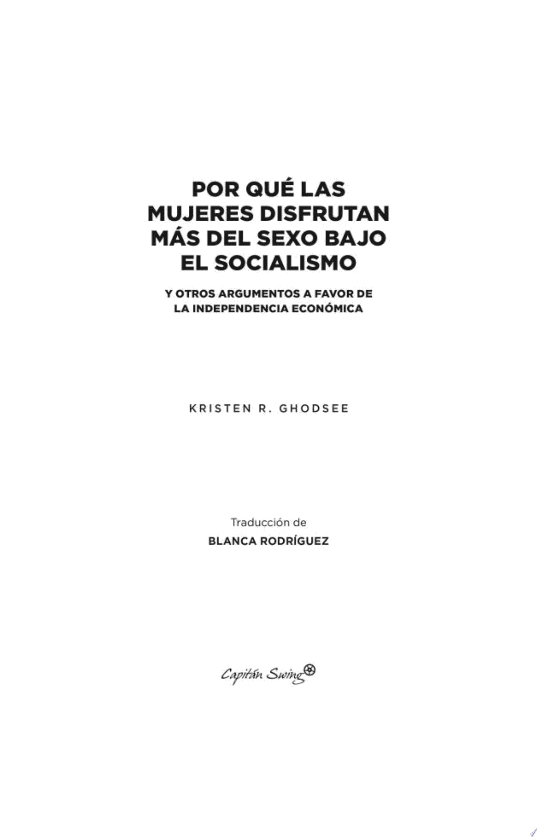 Por qué las mujeres disfrutan más del sexo bajo el socialismo - Kristen Ghodsee · 2020