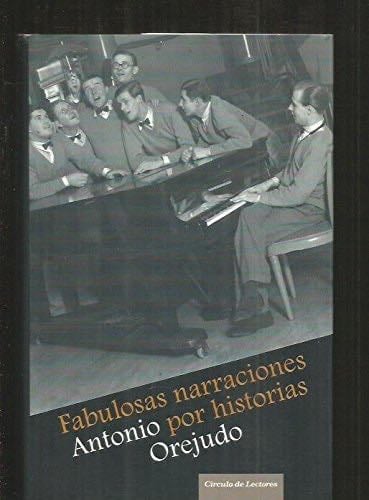 Fabulosas narraciones por historias - ANTONIO OREJUDO · 2008