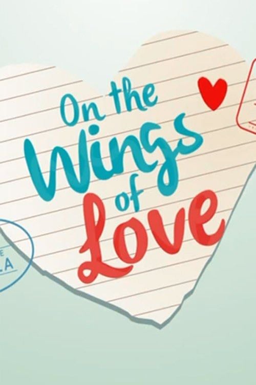 On the Wings of Love - Dindo C. Perez, Reggie Amigo, Rondel P. Lindayag · 2015