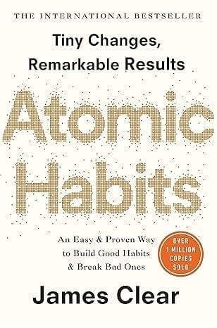 Atomic Habits: An Easy and Proven Way to Build Good Habits and Break Bad Ones By James Clear Paperback - J.C · 2020