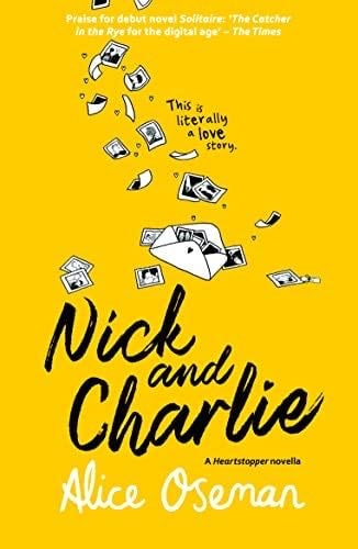 Nick and Charlie: A Solitaire Novella (A Heartstopper novella) - Alice Oseman · 2020