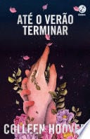 Até o verão terminar - Colleen Hoover · 2021