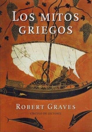 Los mitos griegos - Robert Graves · 2004