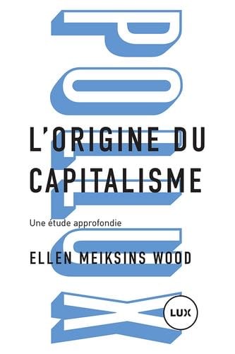 L'origine du capitalisme - Ellen Meiksins Wood