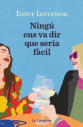 Ningú ens va dir que seria fàcil - Ester Invernon Cirera · 2023