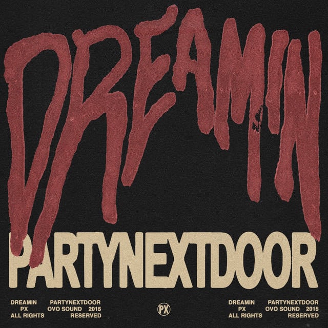 Dreamin - Song · PARTYNEXTDOOR