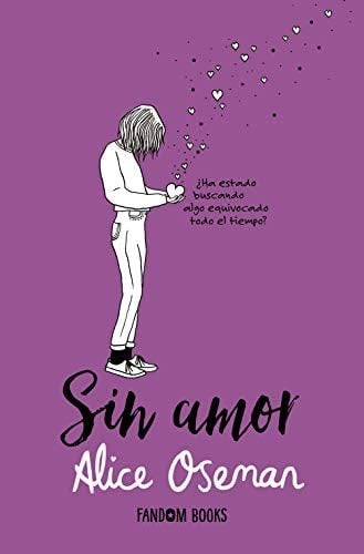 Sin amor - Alice Oseman · 2021