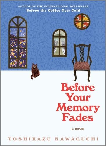 Before Your Memory Fades: A Novel (Before the Coffee Gets Cold Series, 3) - Toshikazu Kawaguchi · 2022