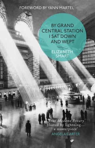 By Grand Central Station I Sat Down and Wept - Elizabeth Smart · 1991