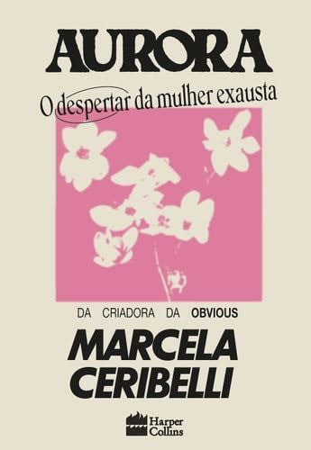 Aurora. O despertar da mulher exausta (Em Portugues do Brasil) - Marcela Ceribelli · 2019