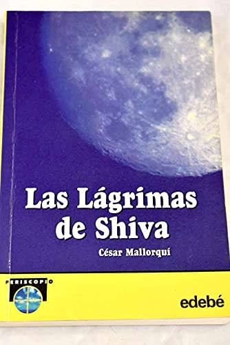 LAS LAGRIMAS DE SHIVA (NOVELA GANADORA DEL PREMIO EDEBE) - CESAR MALLORQUI DEL CORRAL 路 2002