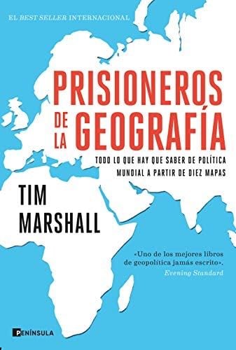 Prisioneros de la geografía - Tim Marshall · 2017