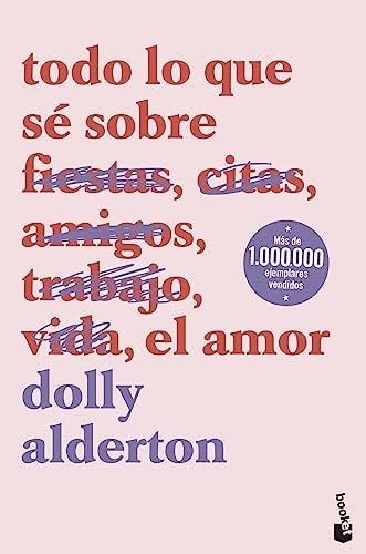 Todo lo que sé sobre el amor - Dolly Alderton · 2021