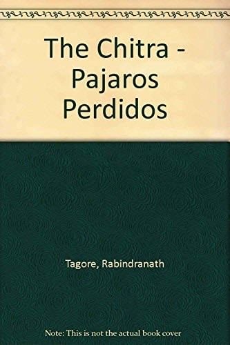 The Chitra - Pajaros Perdidos (Spanish Edition) - Tagore R. · 1978