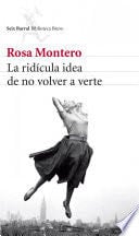 La ridícula idea de no volver a verte - Rosa Montero · 2013