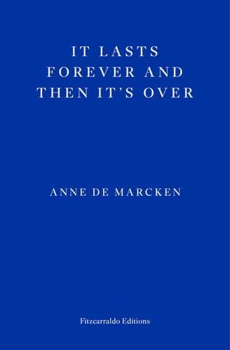 It Lasts Forever and Then It''s Over - Anne de Marcken · 2024