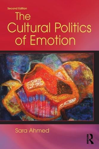 The Cultural Politics of Emotion - Sara Ahmed · 2014