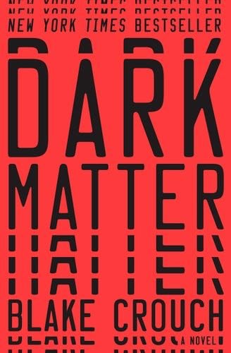 Dark Matter - Blake Crouch · 2016