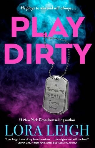 Play Dirty (Tempting SEALs: Triton, 1) - Lora Leigh · 2024